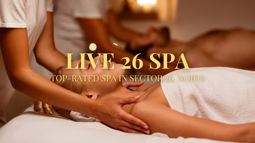 Live 26 Spa Jaipuria Plaza Sector 26 Noida - Spas and Salons India - 2